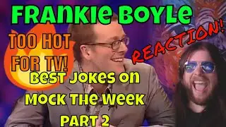 Frankie Boyle's Best Jokes on Mock The Week Too Hot For TV 2 - REACTION!