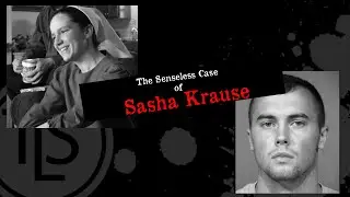 The Senseless Case of Sasha Krause |