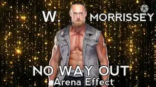 W. Morrissey AEW/IMPACT Theme Song 2022 - No Way Out (Arena Effect)