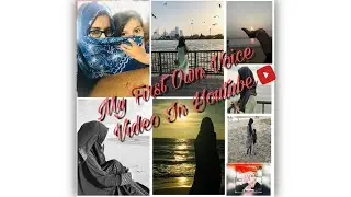 My First Own Voice Video In Youtube......😍