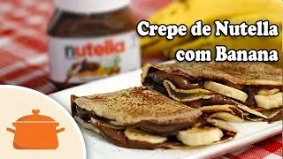 Crepe de Nutella com Banana