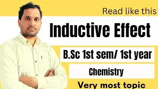 Inductive Effect | प्रेरणिक प्रभाव (bsc 1st sem / 1st year) in hindi