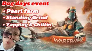 DOG DAYS EVENT | Standing/MR Grind | Chillin on Warframe LIVE | Yapping