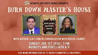 BURN DOWN MASTER&rsquo;S HOUSE w/ Clay Cane | Busboys and Poets Books