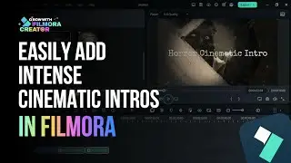 Easily Add Intense Cinematic Intros in Filmora 13.6