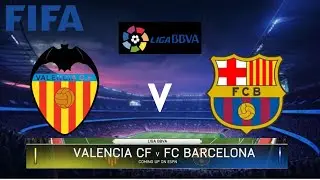 VALENCIA CF VS FC BARCELONA - Liga BBVA 2025-2026 | Match 30 | FIFA 14