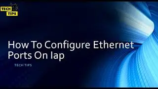 How to Configure Ethernet Ports on IAP