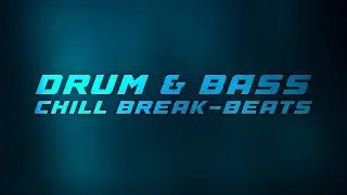The Art of Drum & Bass | Break-Beats & Ambient Chill Collection | Volume One