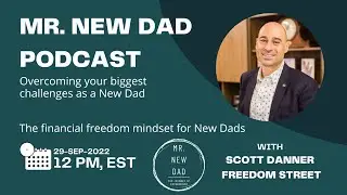 The Financial Freedom Mindset for new Dads