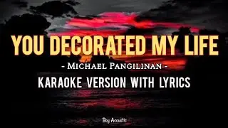 And you decorated my life || karaoke version with lyrics ♪