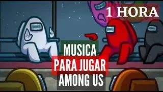 ✅ MUSICA PARA JUGAR AMONG US 2020 🔥 1 HORA DE MUSICA DE FONDO 🎧 EDM, Trap, Electronica, Dubstep 🔥