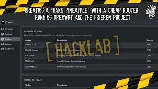 Hacklab 8 - Creating a Hak5 Pineapple with a Cheap Router running OpenWRT and the Frieren project