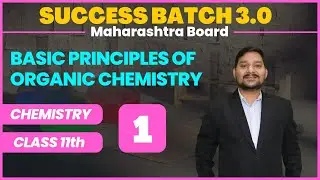 SUCCESS 3.0  - CHEMISTRY | CLASS - 11 |  BASIC PRINCIPLES OF ORGANIC CHEMISTRY | L-1 | SOVIND SIR