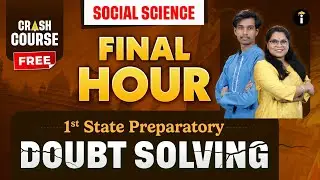Social Science| 1st State Preparatory &ndash; Final Hour Doubt Clearing 💯