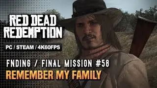 Red Dead Redemption - Ending / Final Mission #58 - Remember My Family (PC)