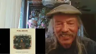 Phil Ochs  Love Me I'm A liberal  REACTION