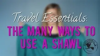 Travel Essentials #2: Many Ways to Use a Shawl When Traveling