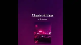 Blue - Cherries & Blues