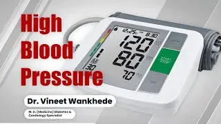 Understanding High Blood Pressure | Dr. Vineet Wankhede Explains (Marathi)