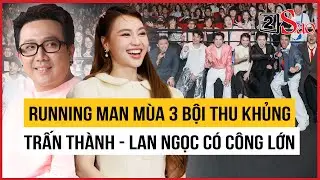Running Man Vietnam Season 3 Reaps Huge Profits, Tran Thanh and Lan Ngoc Play a Major Role | ENTE...