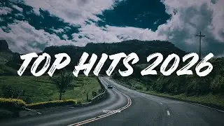 Top Hits 2026 ~ Trending Songs 2026 🎶 Spotify Popular Hits 2026 ~ Top Songs 2026 🎧