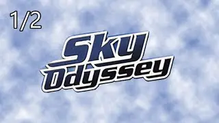 SKY ODYSSEY [PART 1/2]