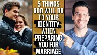 When God REALLY Wants You Married, Your Identity Will . . .