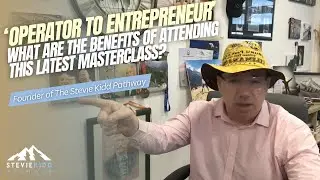 Stevie Kidd Pathway: What are the benefits of the 'Operator to Entrepreneur' Masterclass?