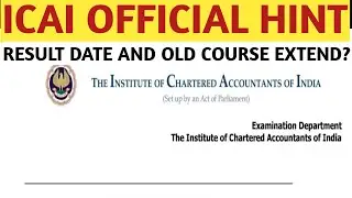ICAI Official Hint | CA JULY 2021 Result | AND Old Course Extend ?| Foundation, Intermediate & final