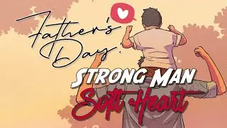 Livestream - Father's Day: Strong Man = Soft Heart - 6/16/24