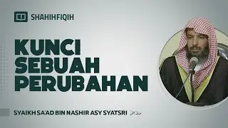 Ключ к переменам - Шейх Саад бин Нашир Аш-Сиатри