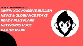 XINFIN XDC MASSIVE BULLISH NEWS & GLOBIANCE STAYS READY PLUS FLARE NETWORKS HUGE PARTNERSHIP