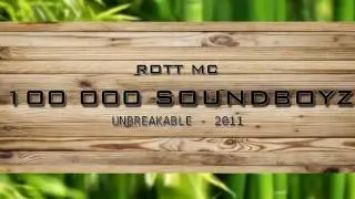 Rott MC - 100 000 Soundboyz - Unbreakable (2011)