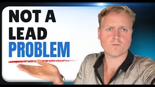 Your Lead Problem Isn't A Lead Problem