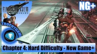 Final Fantasy 7 Remake &ndash; Chapter 4: Hard Difficulty - New Game + (NG+) No Cutscenes No Commentary
