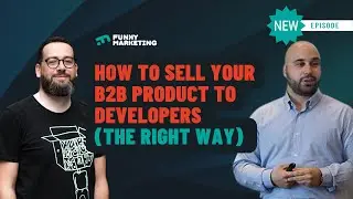 How to Sell Your B2B Product to Developers (The Right Way) - Zeljko Riha