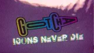 Gotcha- Icons never die