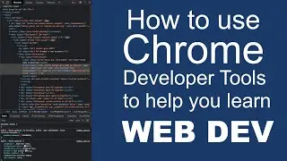 How to use Chrome's Developer Tools to help you learn web development.