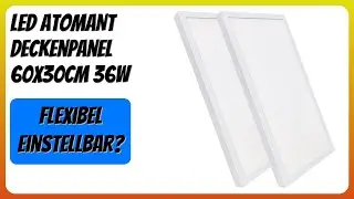 BEWERTUNG (2026): LED ATOMANT Deckenpanel 60x30cm 36W. Infos