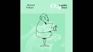 Richard Tridique - Caddie Days (Official Visualizer)