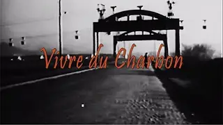 Vivre du Charbon - le film entier