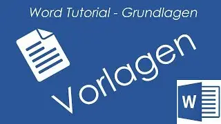 Tutorial - Word 2016 - Vorlagen erstellen / benutzten (kurz)