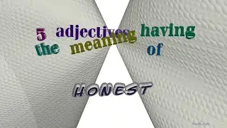honest - 5 adjectives which are synonym to honest (sentence examples)