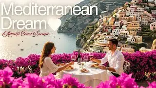 Sailing the Amalfi Coast 🌅 Romantic Mediterranean Nights | Italian Lounge Dreams