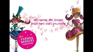 JMC Designs Debut Papercraft Collection - The Curious Wonders Collection