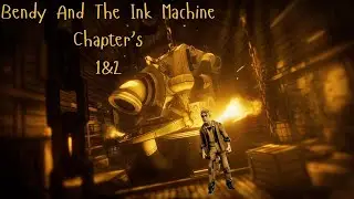Bendy And The Ink Machine (Chapter's 1 and  2)