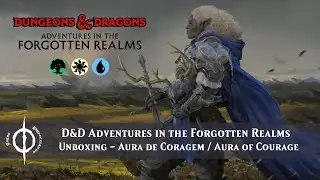 Unboxing D&D Forgotten Realms Commander - Aura de Coragem/Aura of Courage