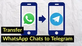 Transfer WhatsApp Chats to Telegram