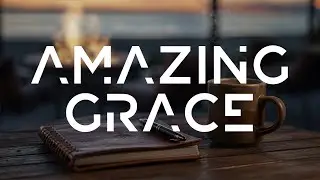 Amazing Grace | Instrumental Piano | Worship Hymn