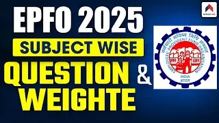UPSC EPFO 2025 NOTIFICATION | EPFO 2025 SUBJECT WISE MARKS BREAKDOWN | UPSC EPFO EXAM ANALYSIS